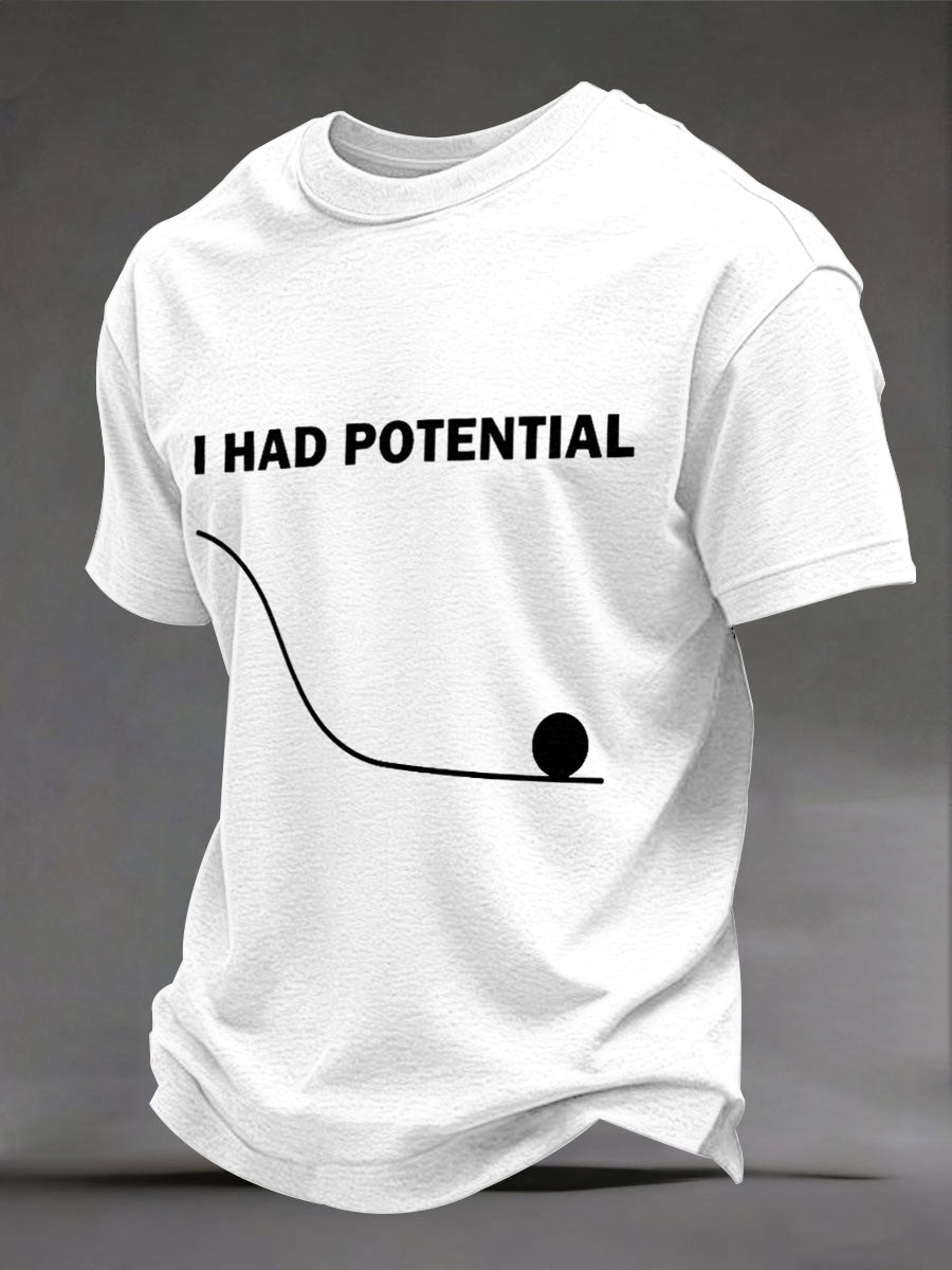 Mens i had potential tshirts