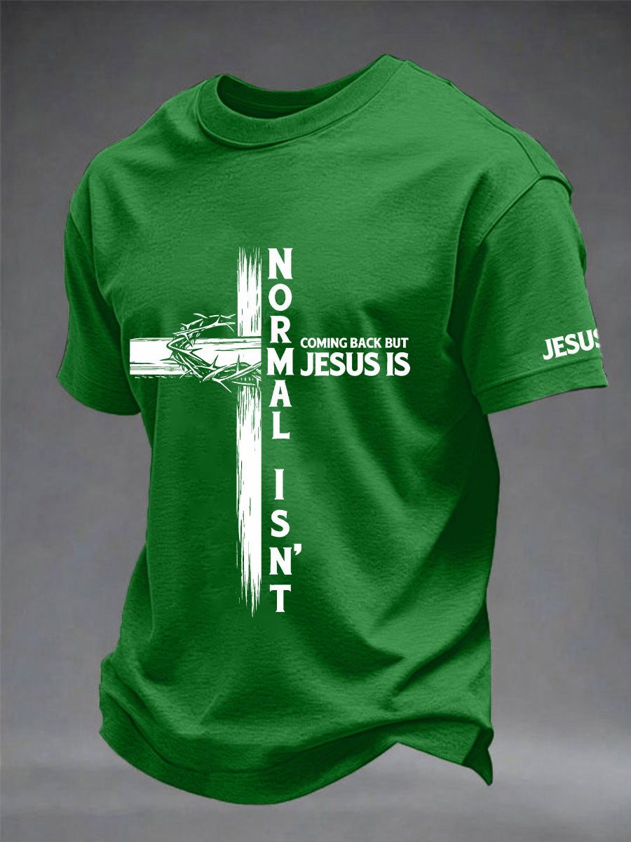 Men normal isn't coming back but jesus is print tee