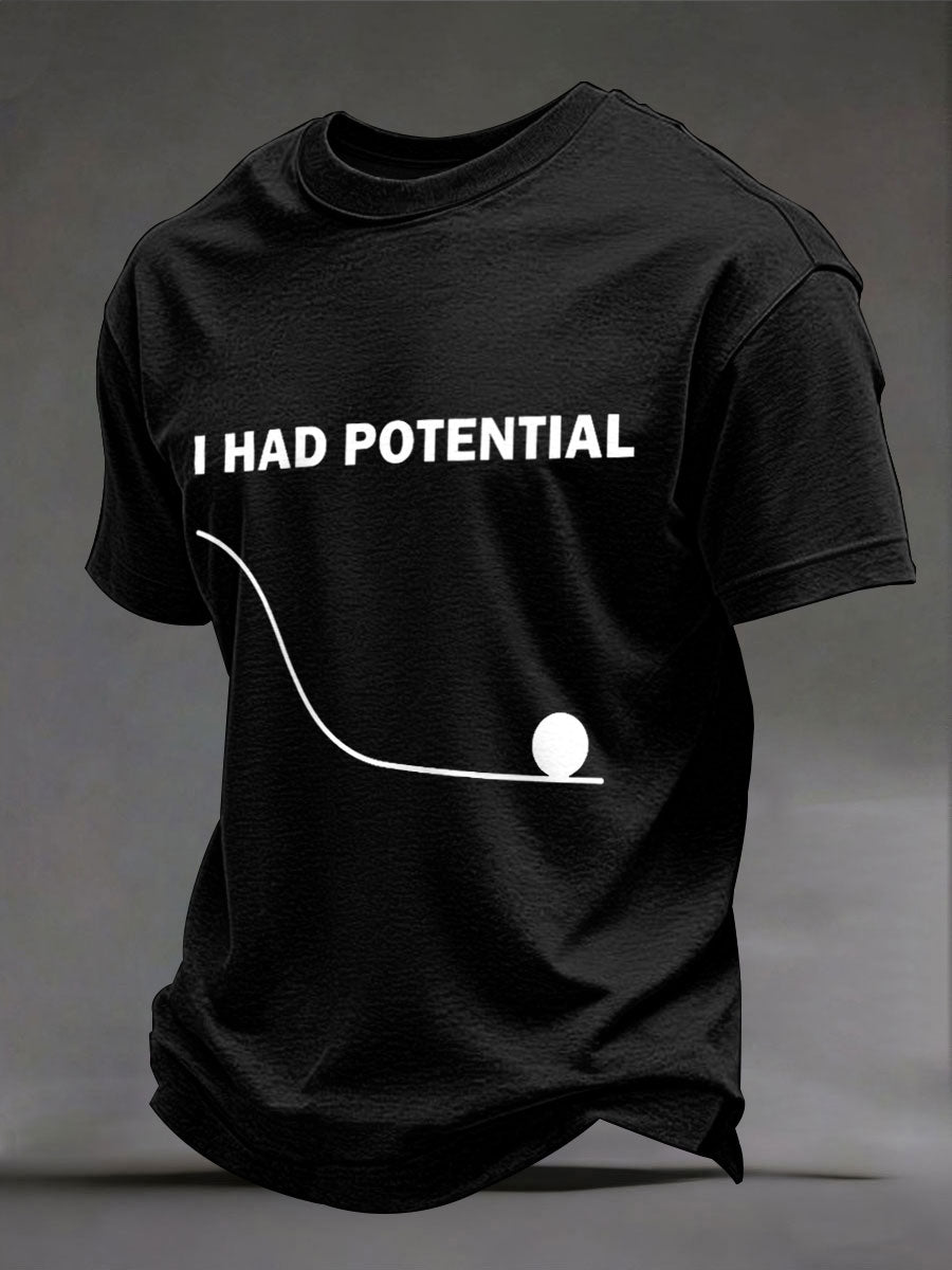 Mens i had potential tshirts