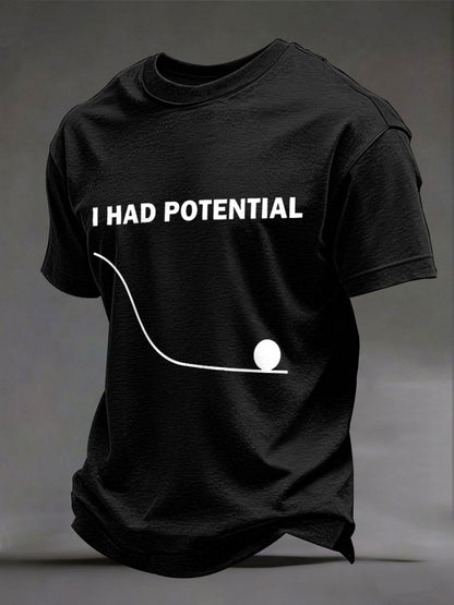 Mens i had potential tshirts