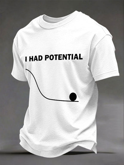 Mens i had potential tshirts