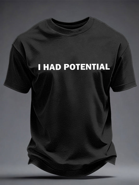 Mens i had potential tshirts