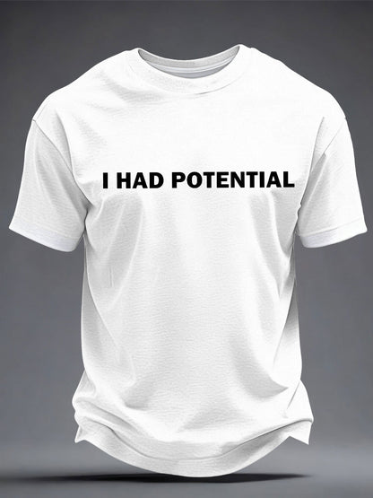 Mens i had potential tshirts
