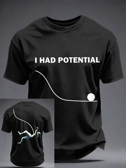 Mens i had potential tshirts