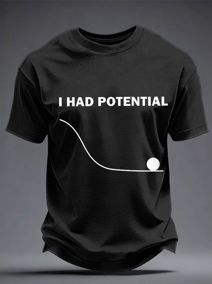 Mens i had potential tshirts