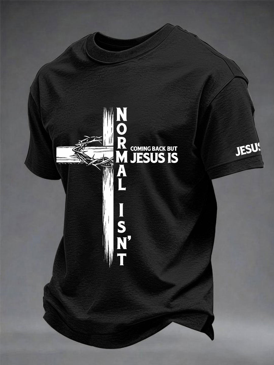 Men normal isn't coming back but jesus is print tee
