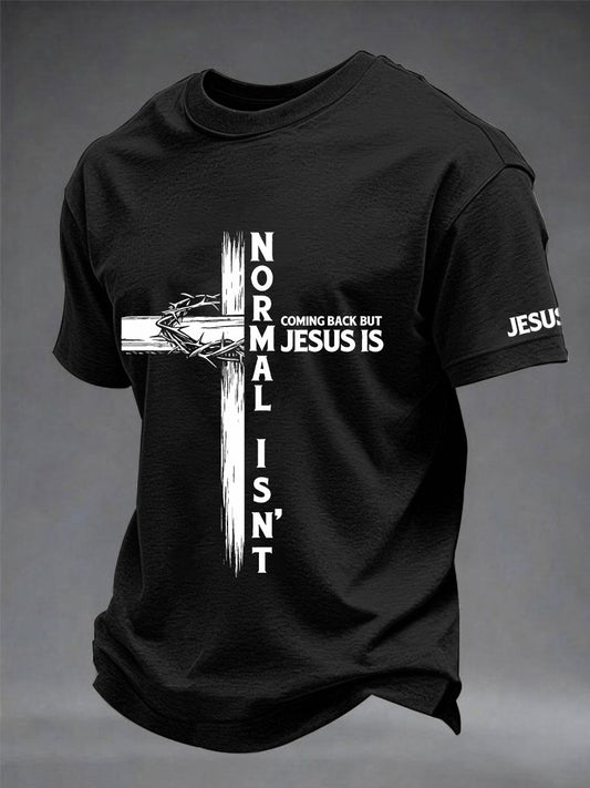 Men normal isn't coming back but jesus is print tee