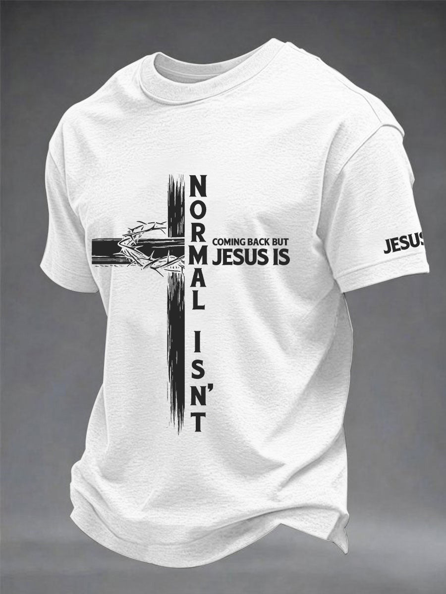 Men normal isn't coming back but jesus is print tee