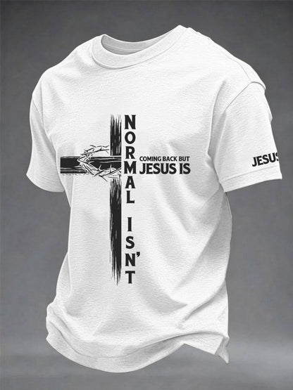 Men normal isn't coming back but jesus is print tee