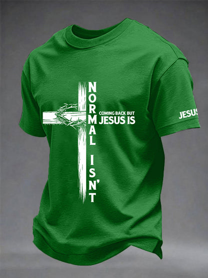 Men normal isn't coming back but jesus is print tee