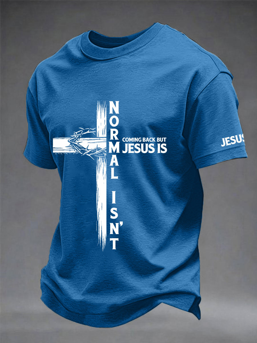 Men normal isn't coming back but jesus is print tee